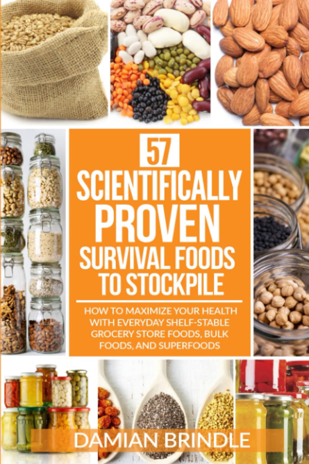57 ScientificallyProven Survival Foods to Stockpile DIY Off Grid Advice